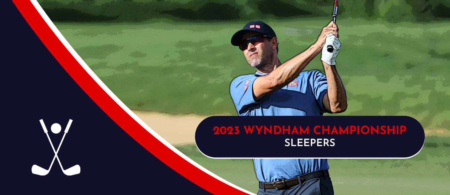 2023 Wyndham Championship Sleeper Picks