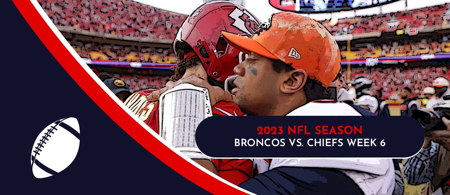 Broncos vs. Chiefs 2023 NFL Week 6 Odds, Preview & Pick