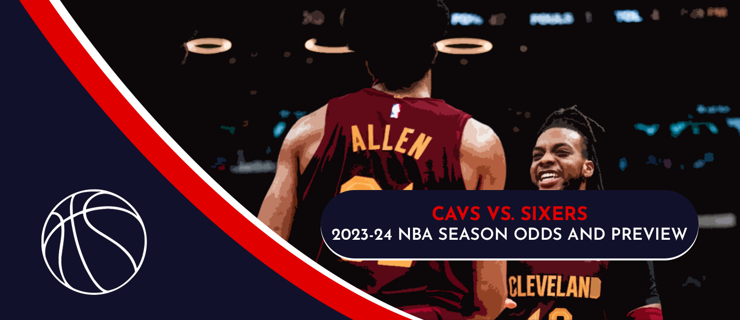 Cavaliers vs. 76ers 2023 NBA Odds and Preview – November 21st