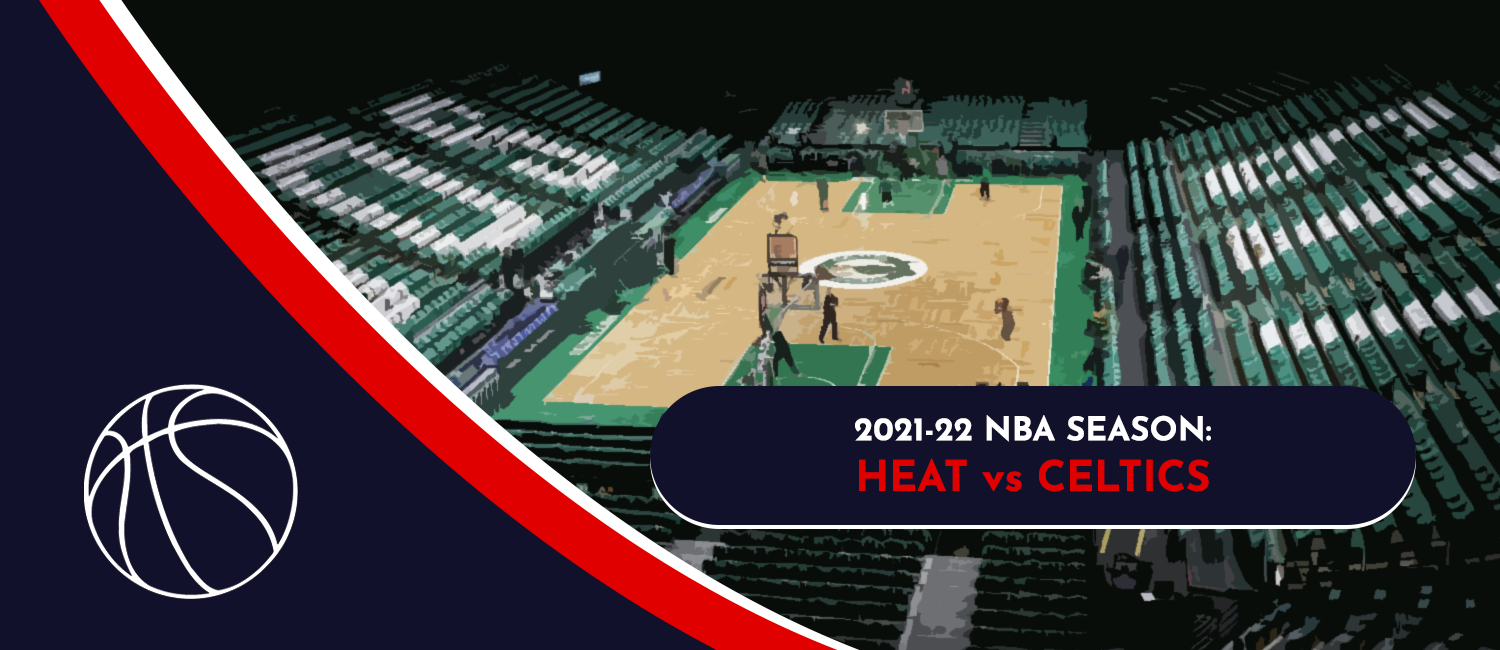 Heat vs. Celtics NBA Odds and Preview - January 31st, 2022