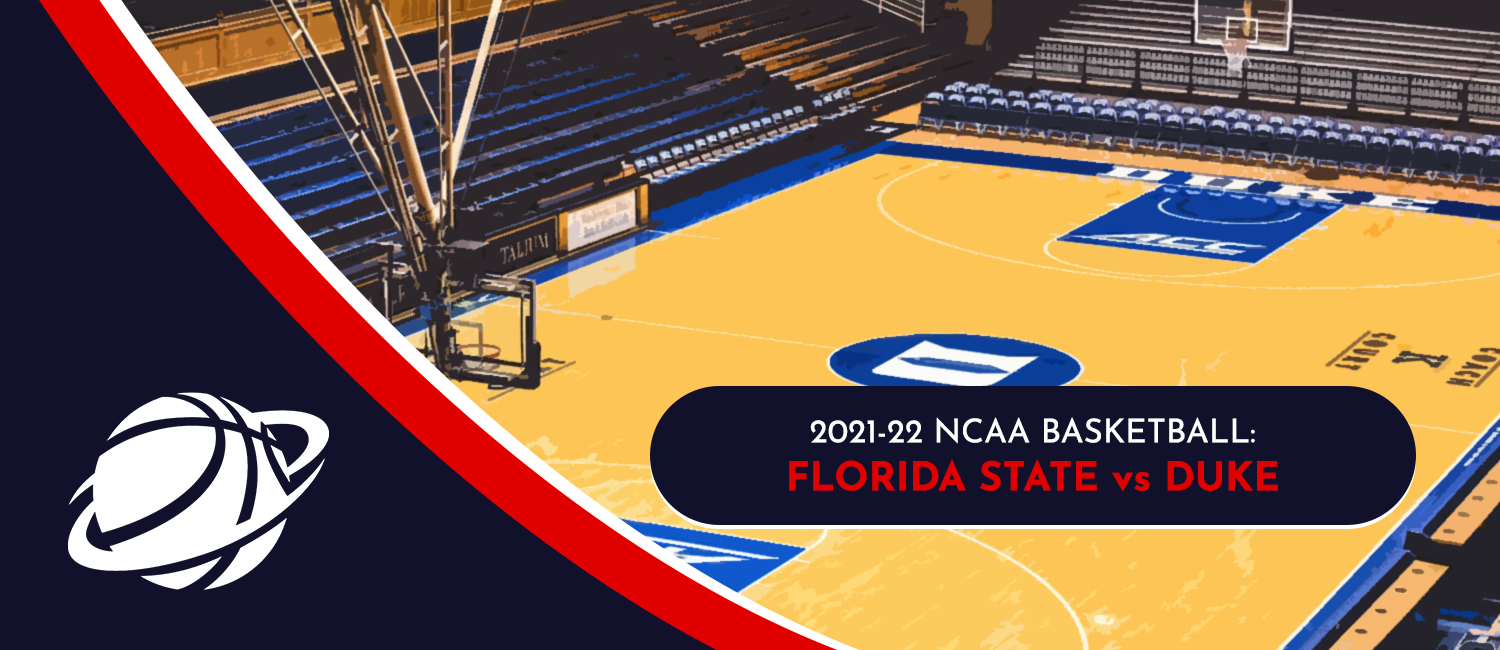 FSU vs. Duke NCAAB Odds and Preview - February 19th, 2022