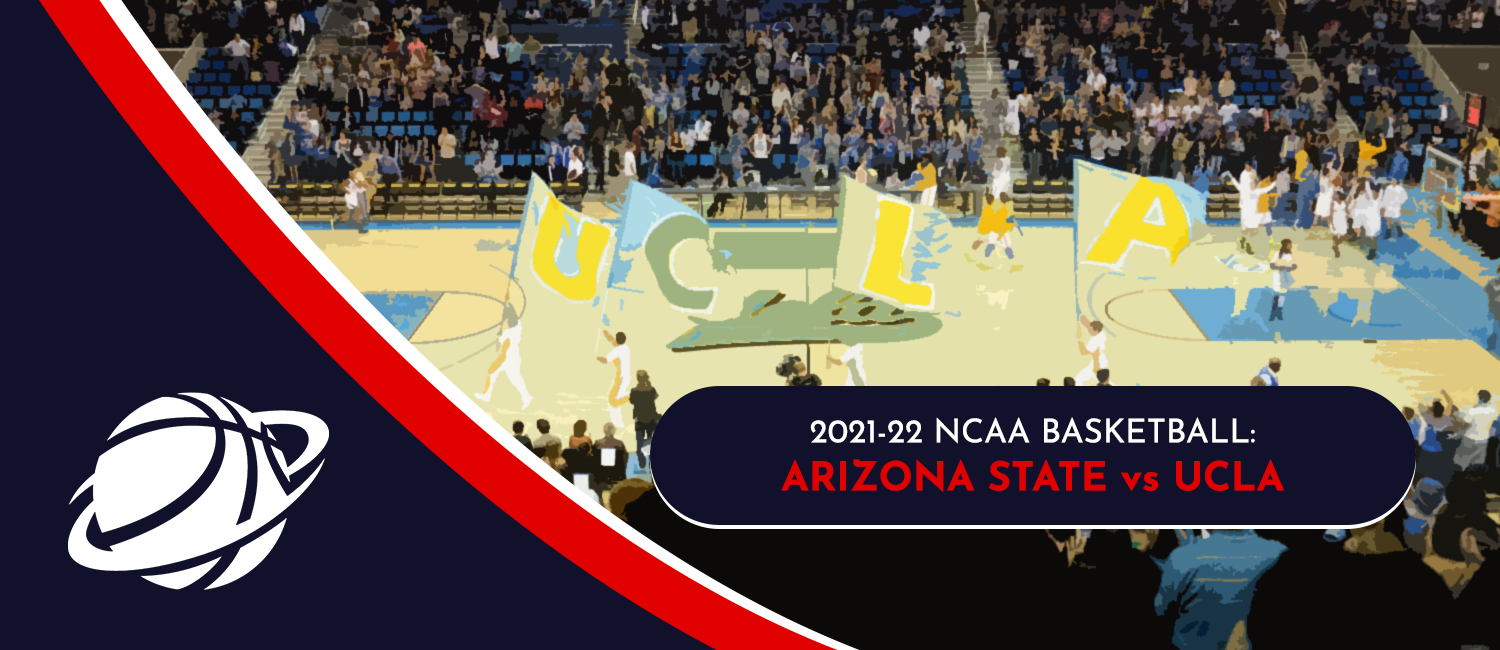 Arizona State vs. UCLA NCAAB Odds and Preview - February 21st, 2022