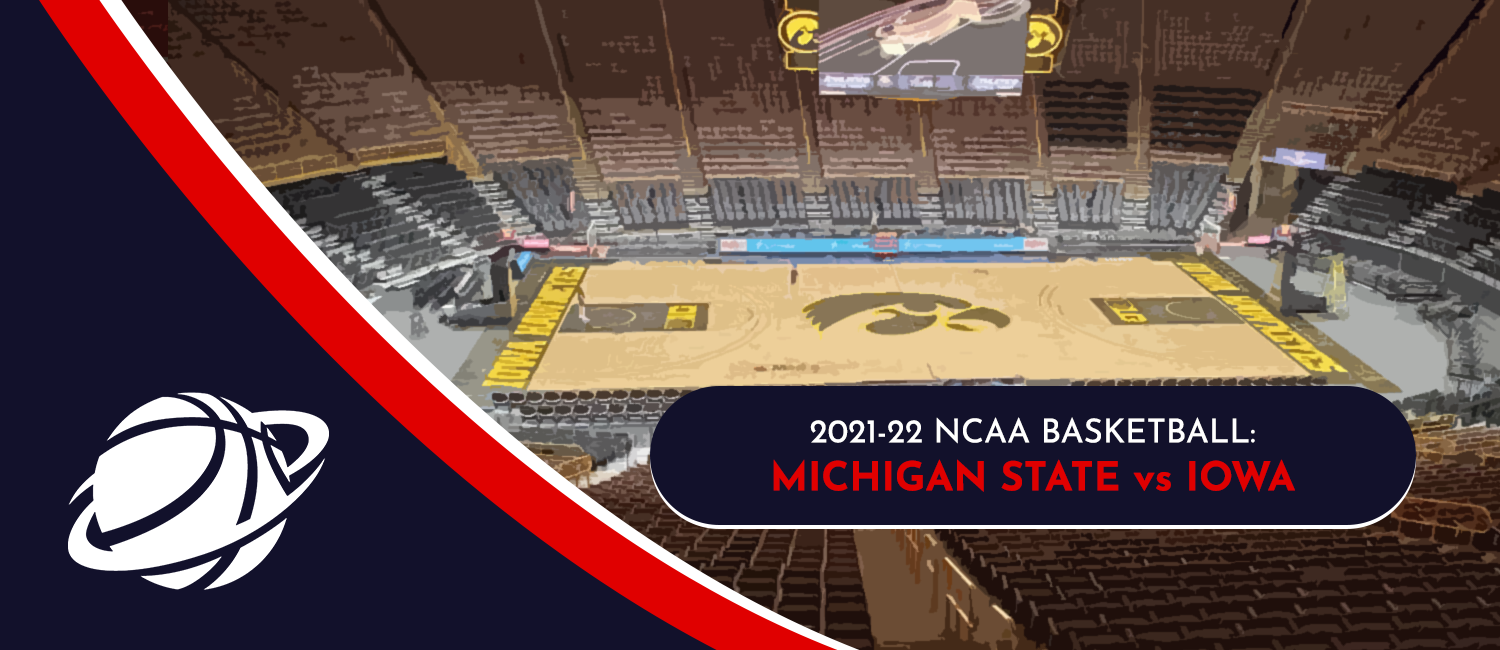 Michigan State vs. Iowa NCAAB Odds and Preview - February 22nd, 2022