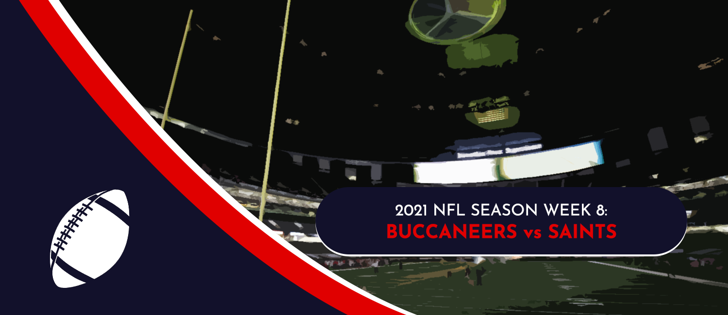 Buccaneers vs. Saints 2021 NFL Week 8 Odds, Preview and Pick