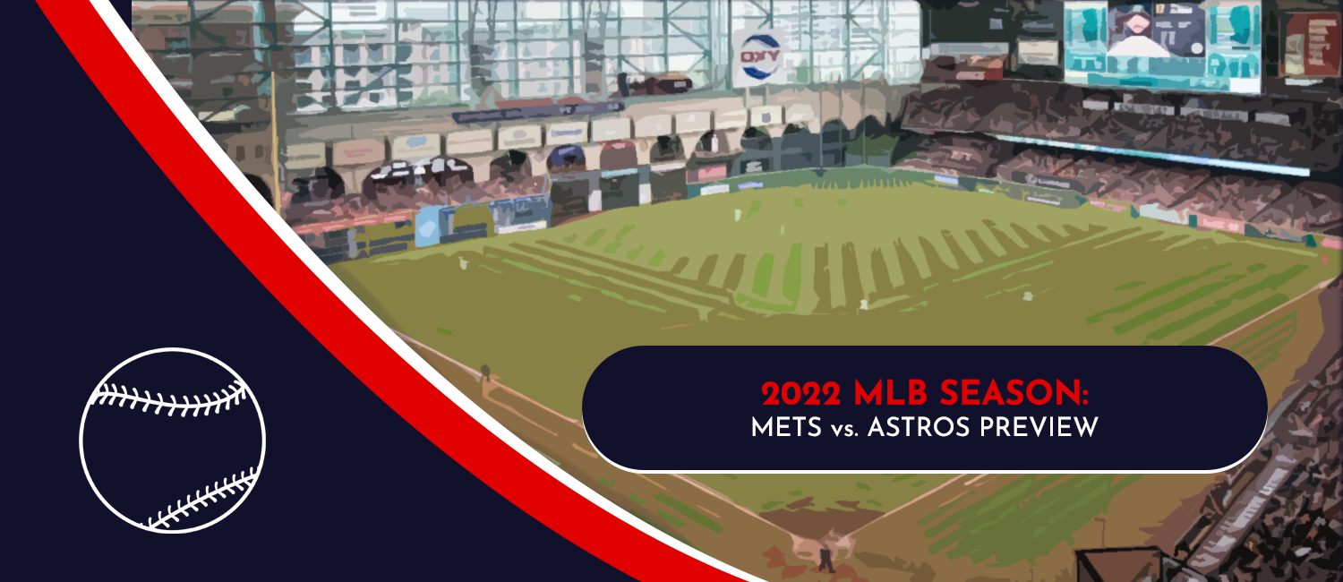 Mets vs. Astros MLB Odds, Preview and Prediction – June 21st, 2022