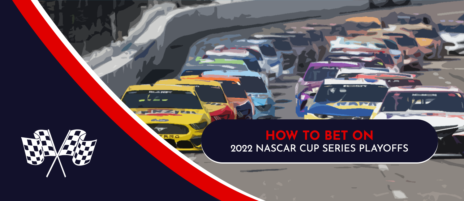 2022 NASCAR Cup Series Playoffs Betting Guide