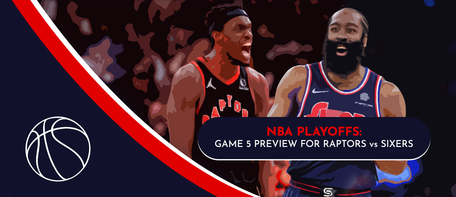 Raptors vs. 76ers Game 5 NBA Playoffs Odds and Preview - April 25th, 2022