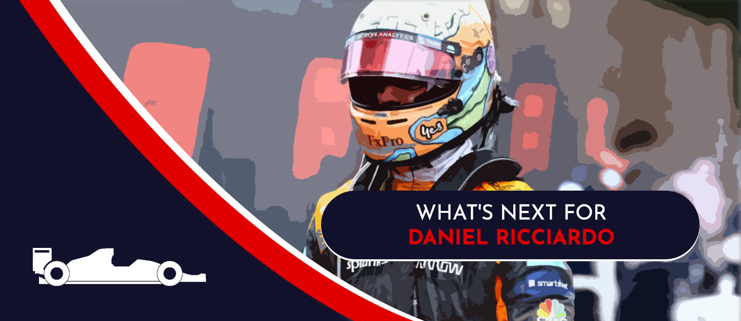 What's Next For Daniel Ricciardo?