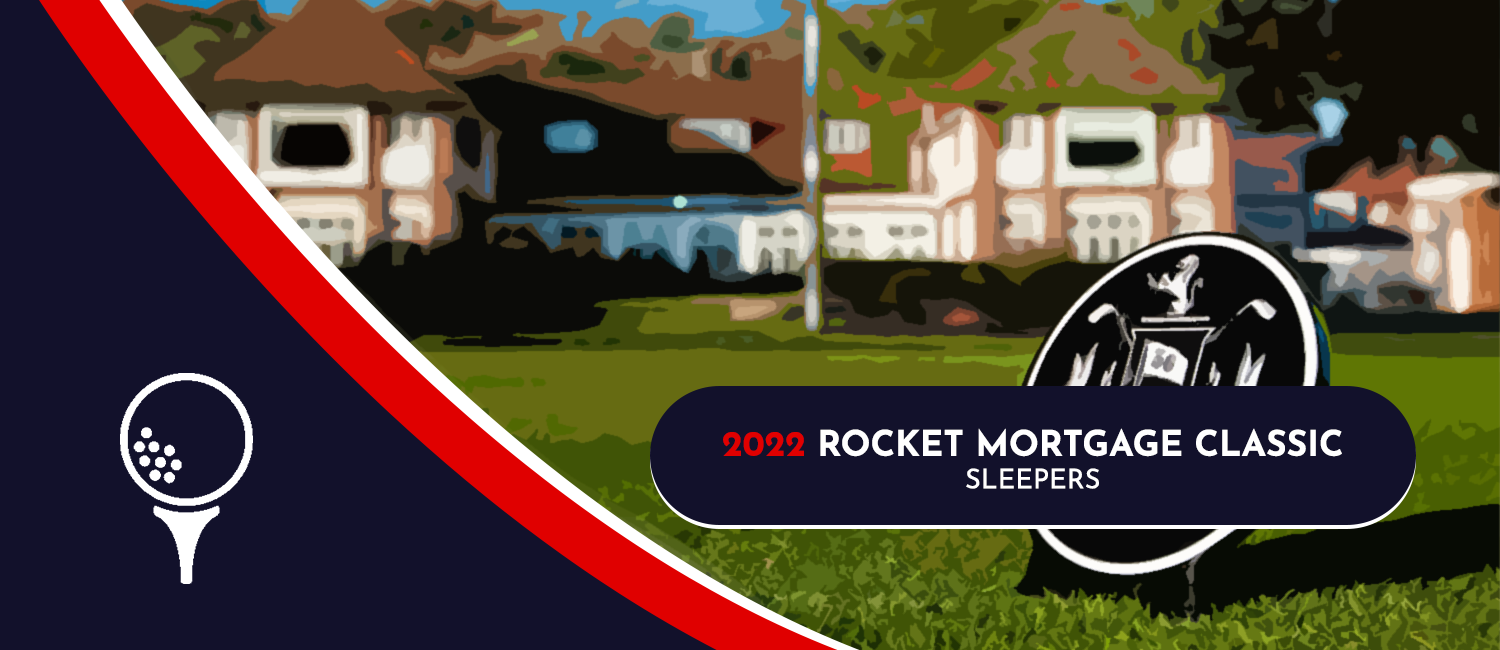 2022 Rocket Mortgage Classic Sleeper Picks