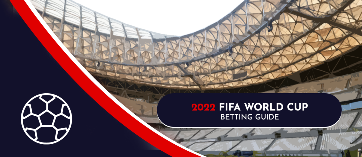 2022 FIFA World Cup Betting Guide