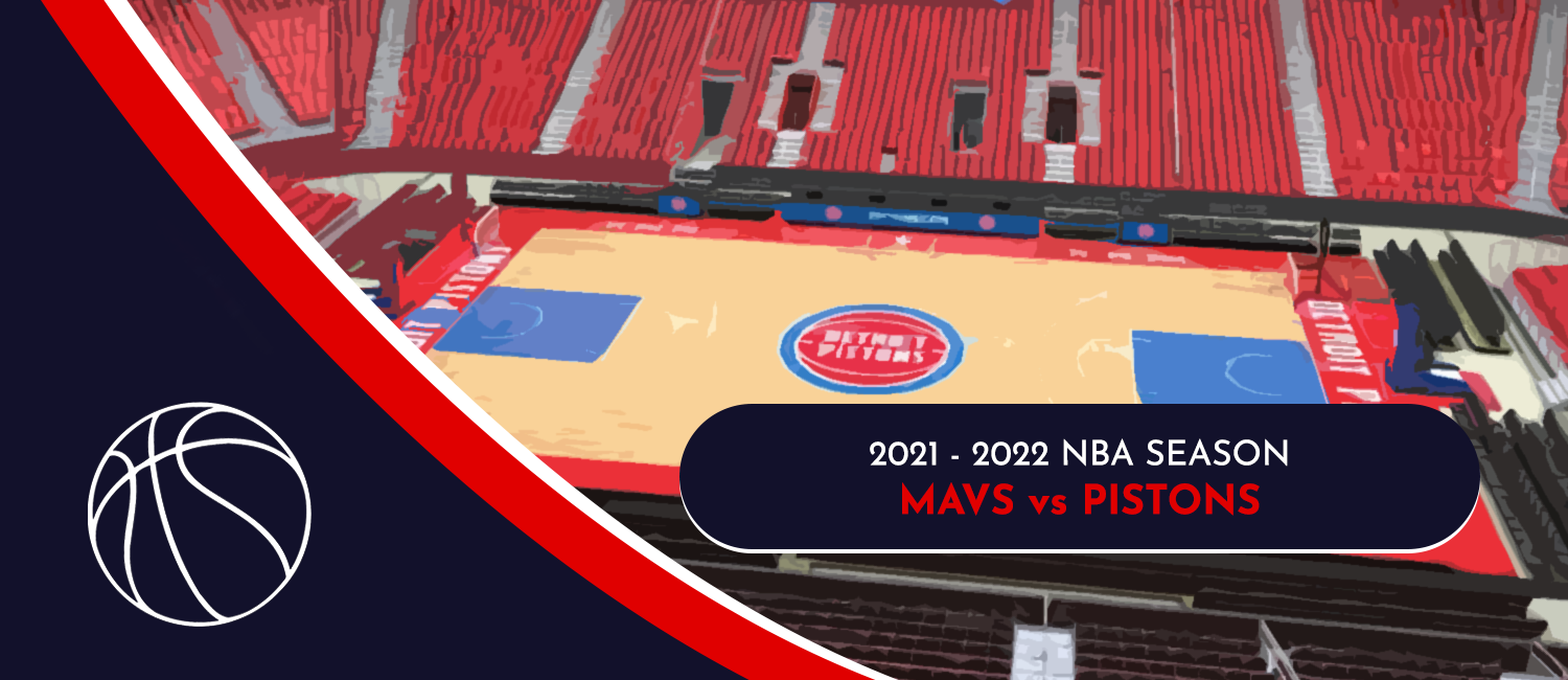 Mavericks vs. Pistons NBA Odds and Preview - April 6th, 2022