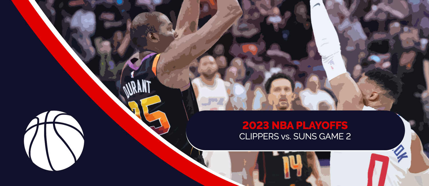 Clippers vs. Suns 2023 NBA Playoffs Odds and Game 2 Preview - April 18th