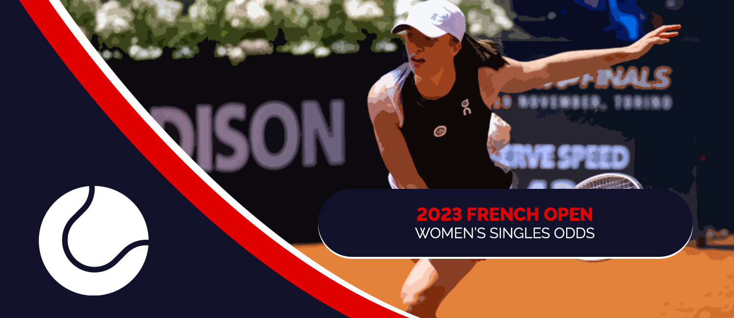 2023 French Open Women’s Singles Betting Odds and Preview