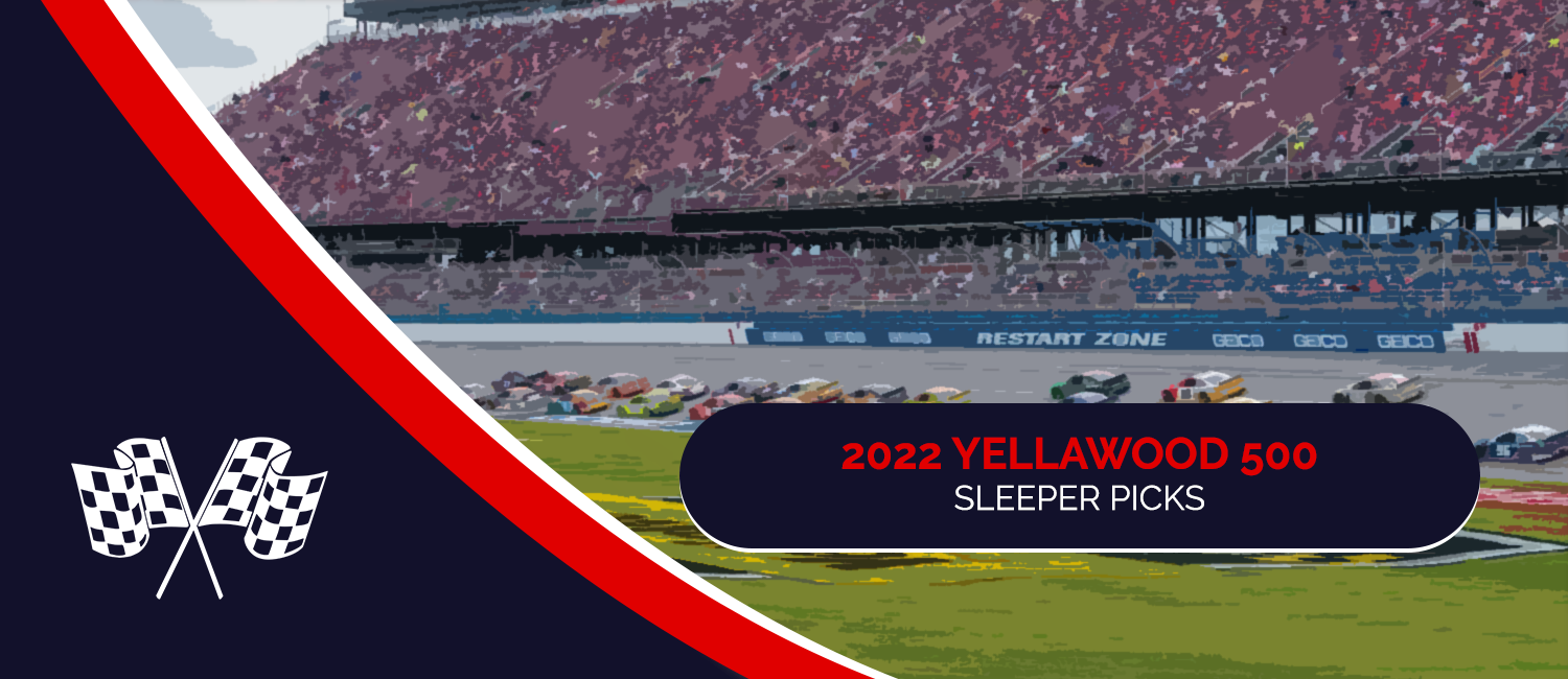 2022 YellaWood 500 Sleeper Picks