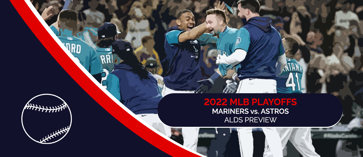 Mariners vs. Astros 2022 ALDS Series Odds and Preview