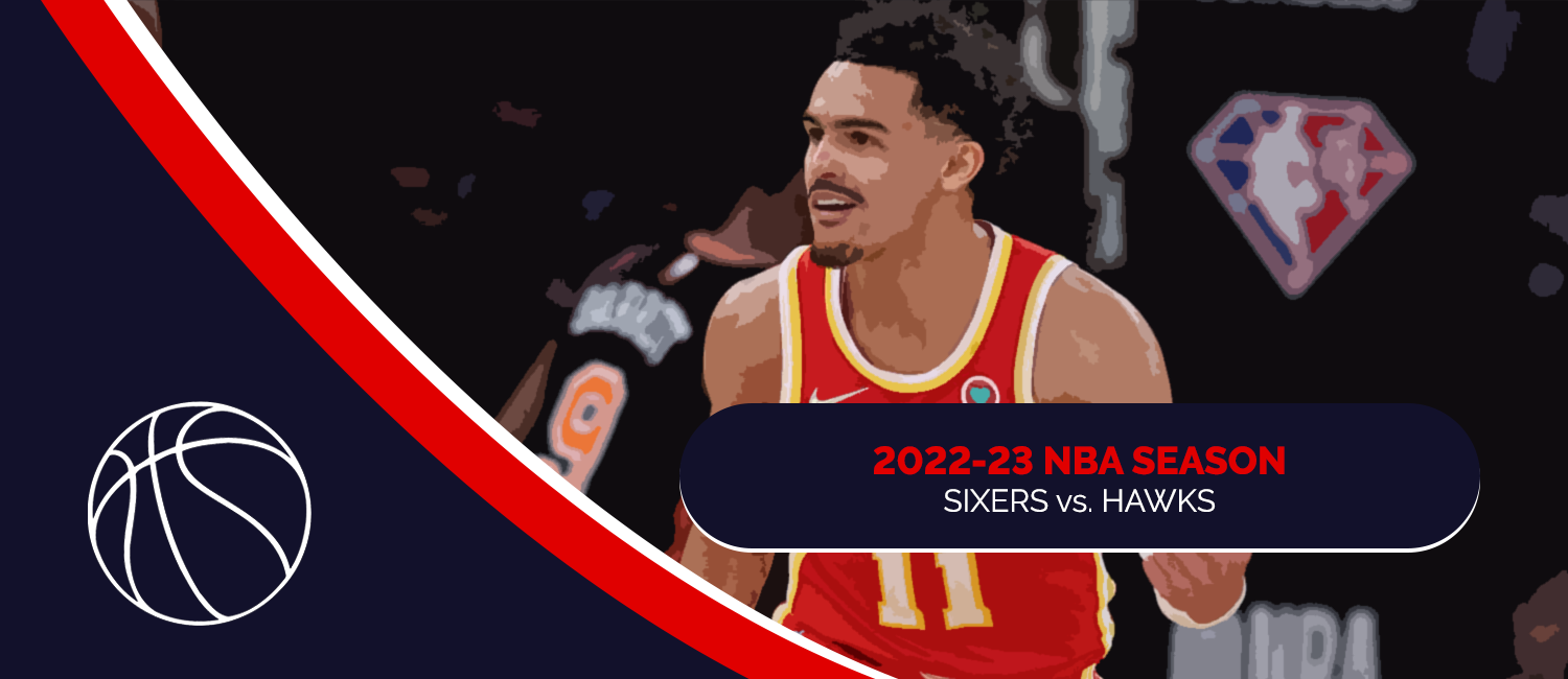 76ers vs. Hawks 2022 NBA Odds and Preview - November 10th