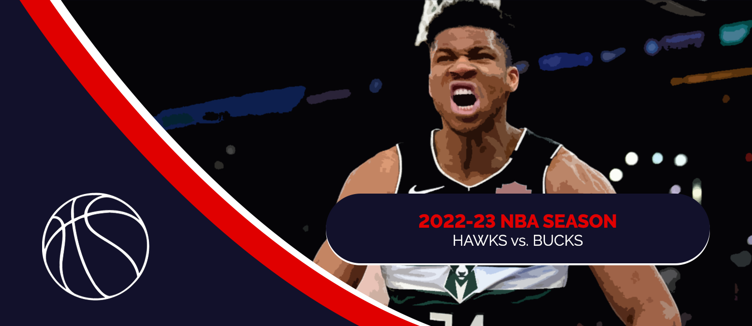 Hawks vs. Bucks 2022 NBA Odds and Preview - November 14th