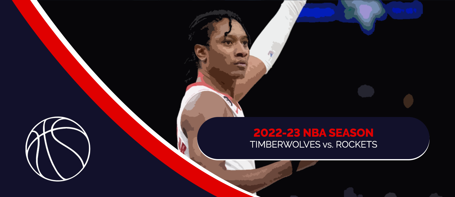 Timberwolves vs. Rockets 2023 NBA Odds and Preview - January 23rd