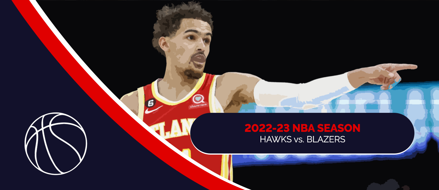 Hawks vs. Trail Blazers 2023 NBA Odds and Preview - January 30th