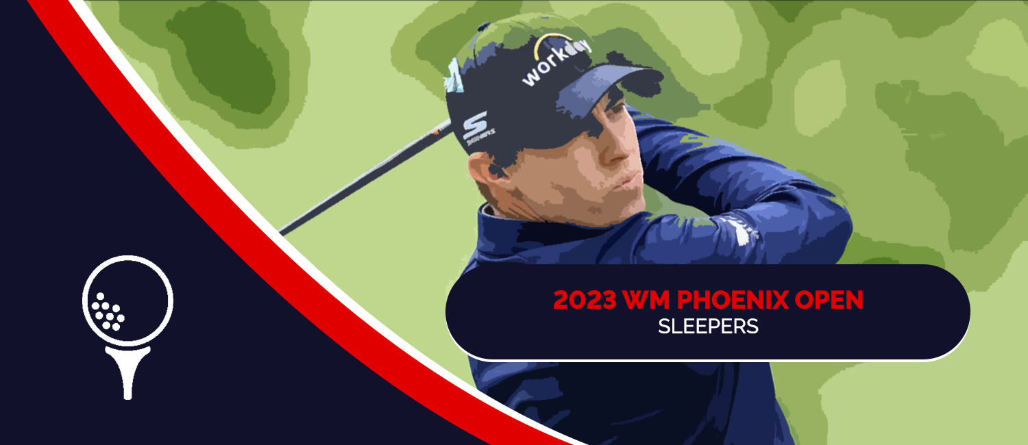 2023 WM Phoenix Open Sleeper Picks