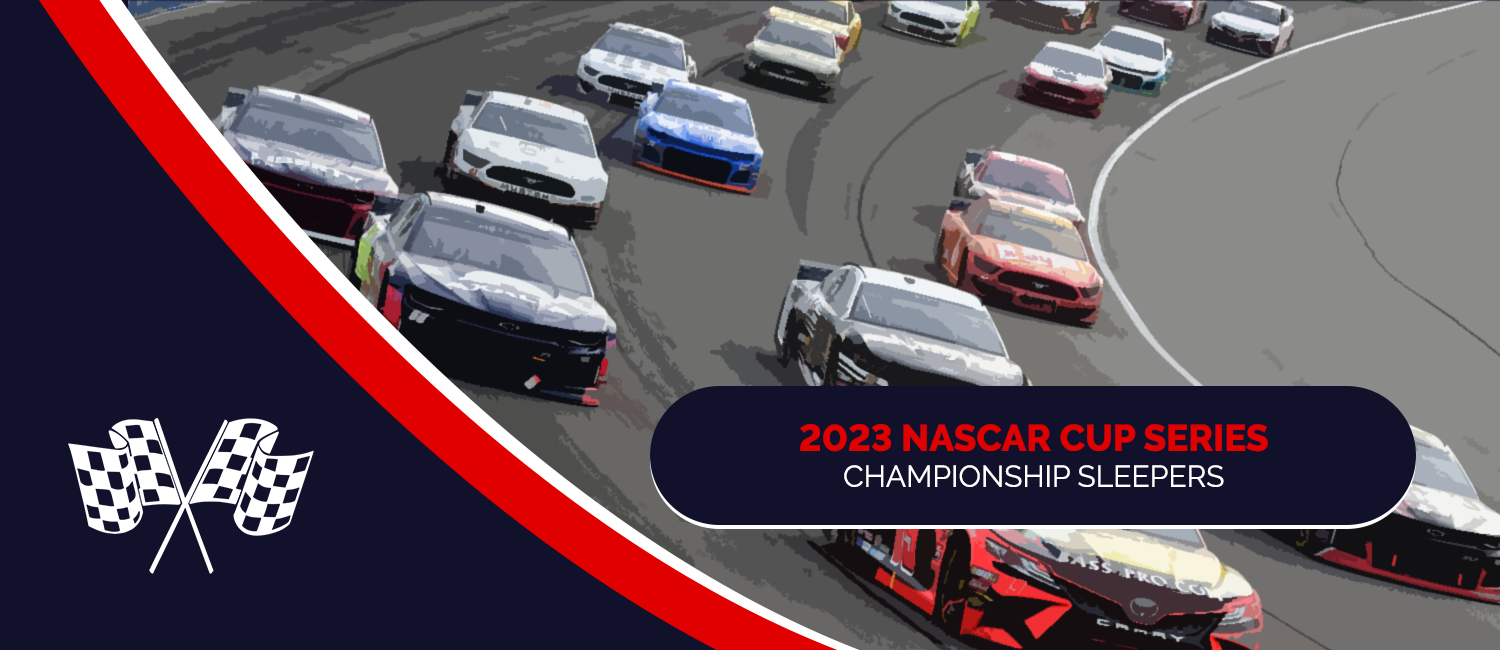 2023 NASCAR Cup Series Championship Sleepers
