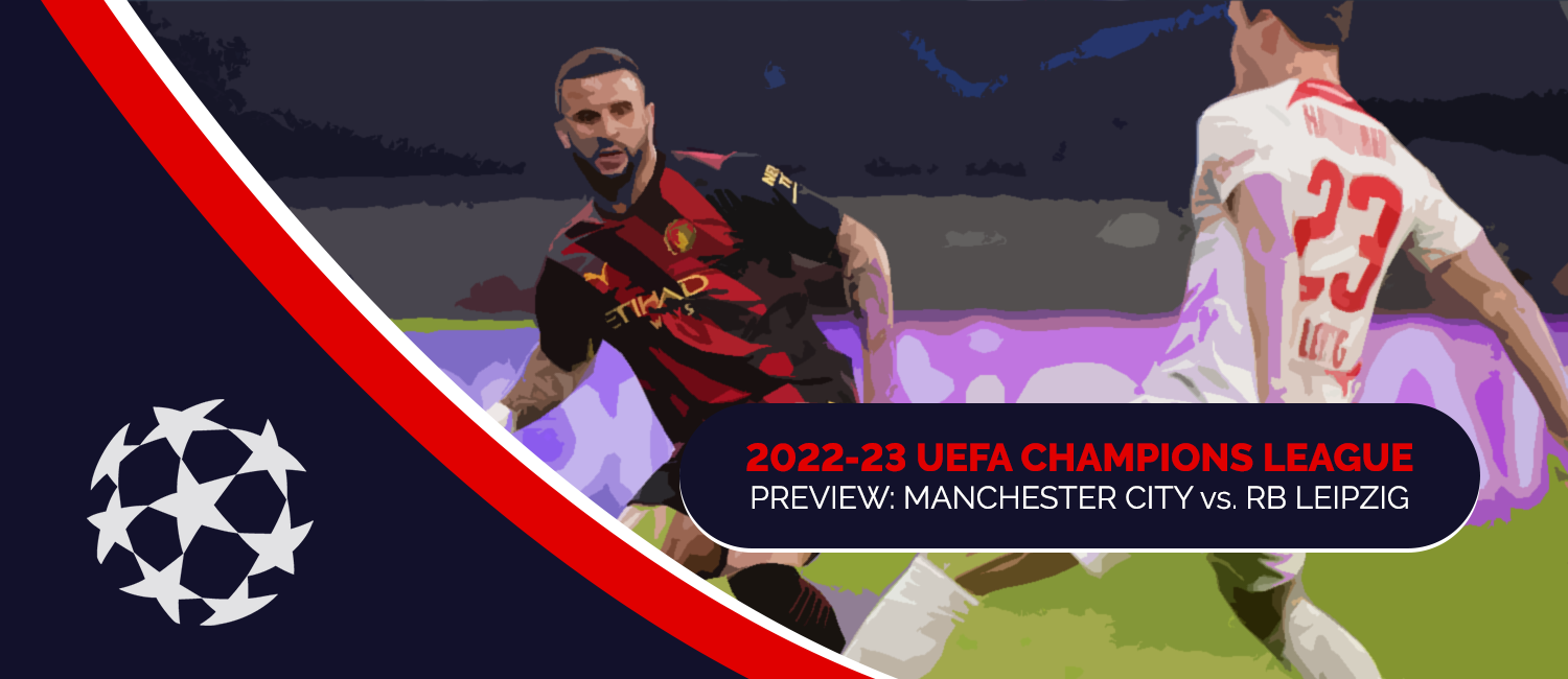 Manchester City vs. RB Leipzig 2023 Champions League Odds & Preview (Mar. 14)