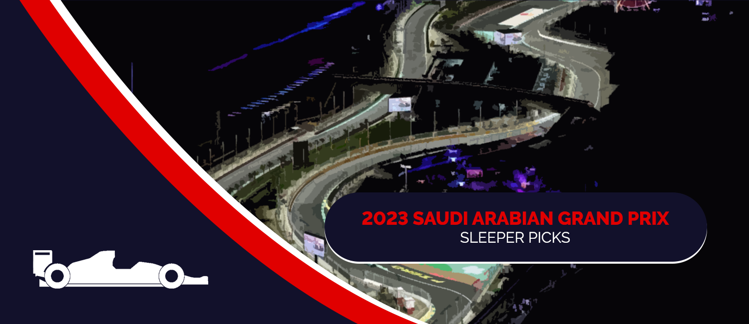 2023 Saudi Arabian Grand Prix Sleeper Picks