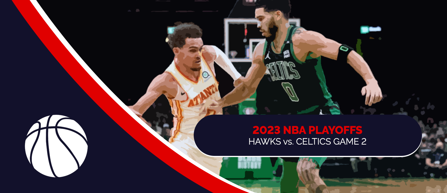 Hawks vs. Celtics 2023 NBA Playoffs Odds and Game 2 Preview - April 18th