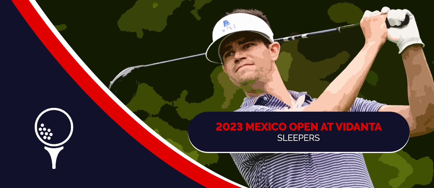 2023 Mexico Open at Vidanta Sleeper Picks