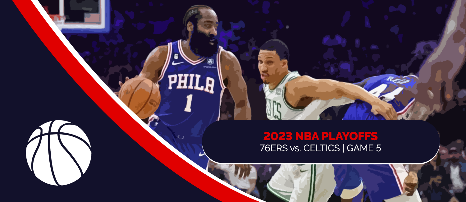 76ers vs. Celtics 2023 NBA Playoffs Odds and Game 5 Preview - May 9th