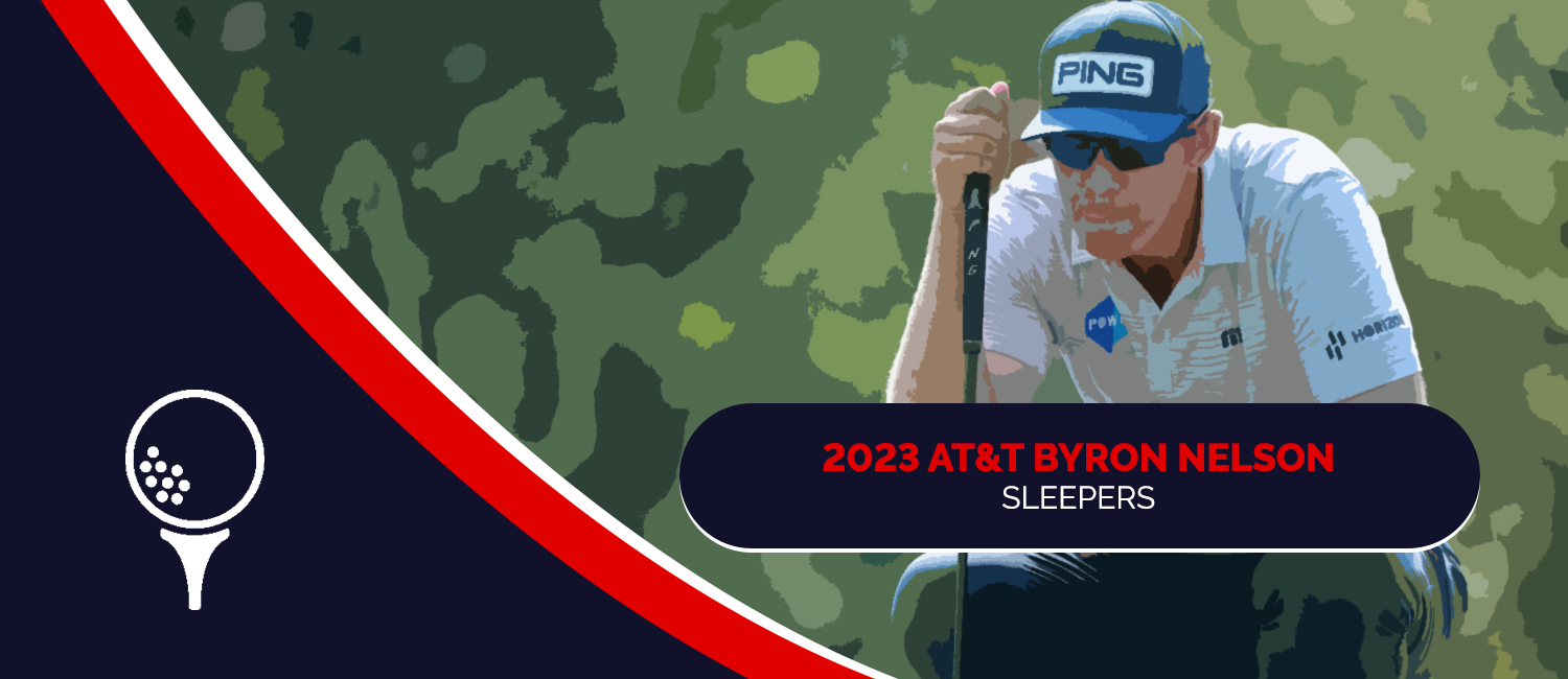 2023 AT&T Byron Nelson Sleeper Picks