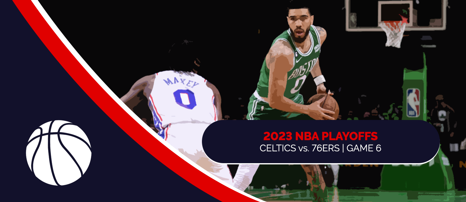 Celtics vs. 76ers 2023 NBA Playoffs Odds and Game 6 Preview - May 11th
