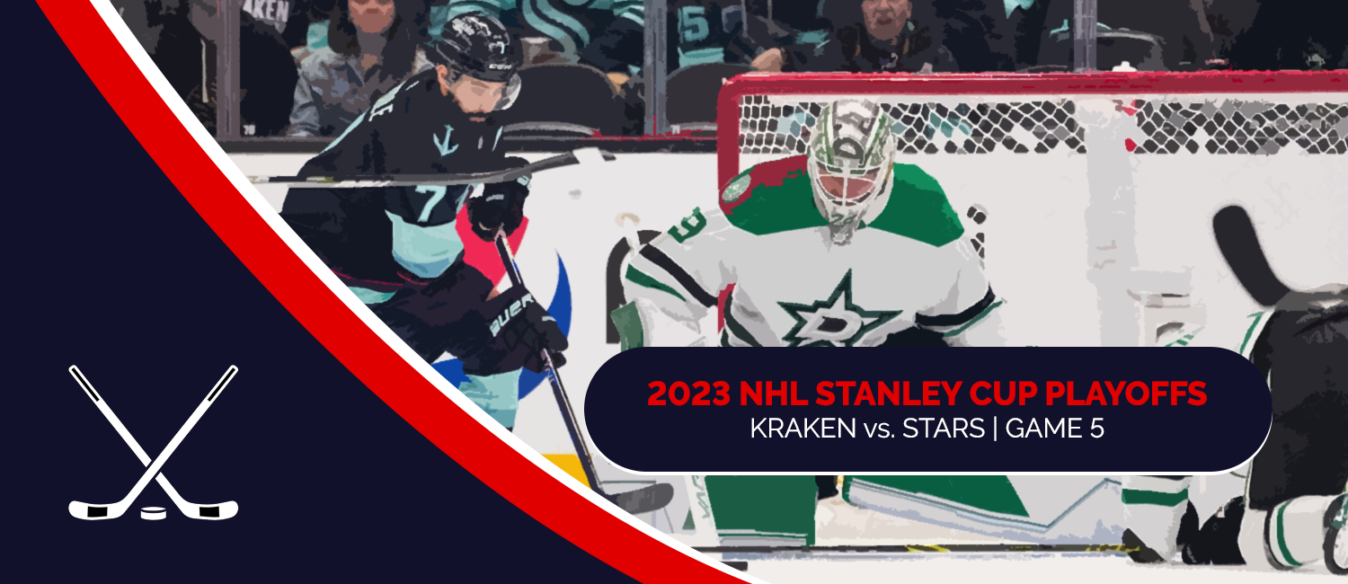 Kraken vs. Stars 2023 NHL Playoffs Odds and Game 5 Preview - May 11th