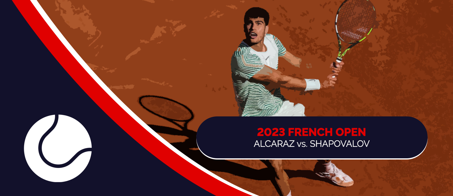 Alcaraz vs. Shapovalov 2023 French Open Odds and Preview – June 2nd