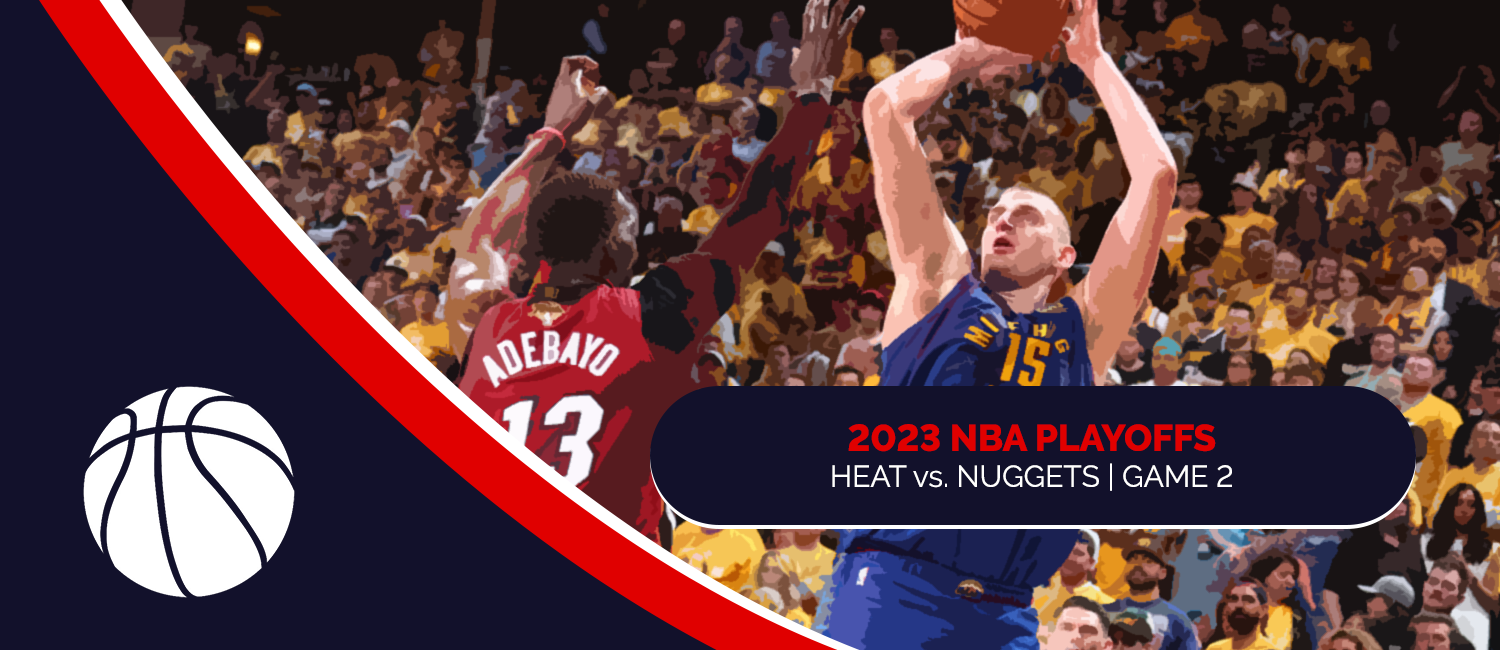 Heat vs. Nuggets 2023 NBA Finals Game 2 Odds and Preview – June 4th