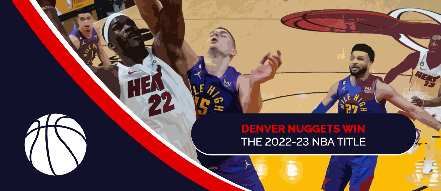 Denver Nuggets Win 2022-23 NBA Title