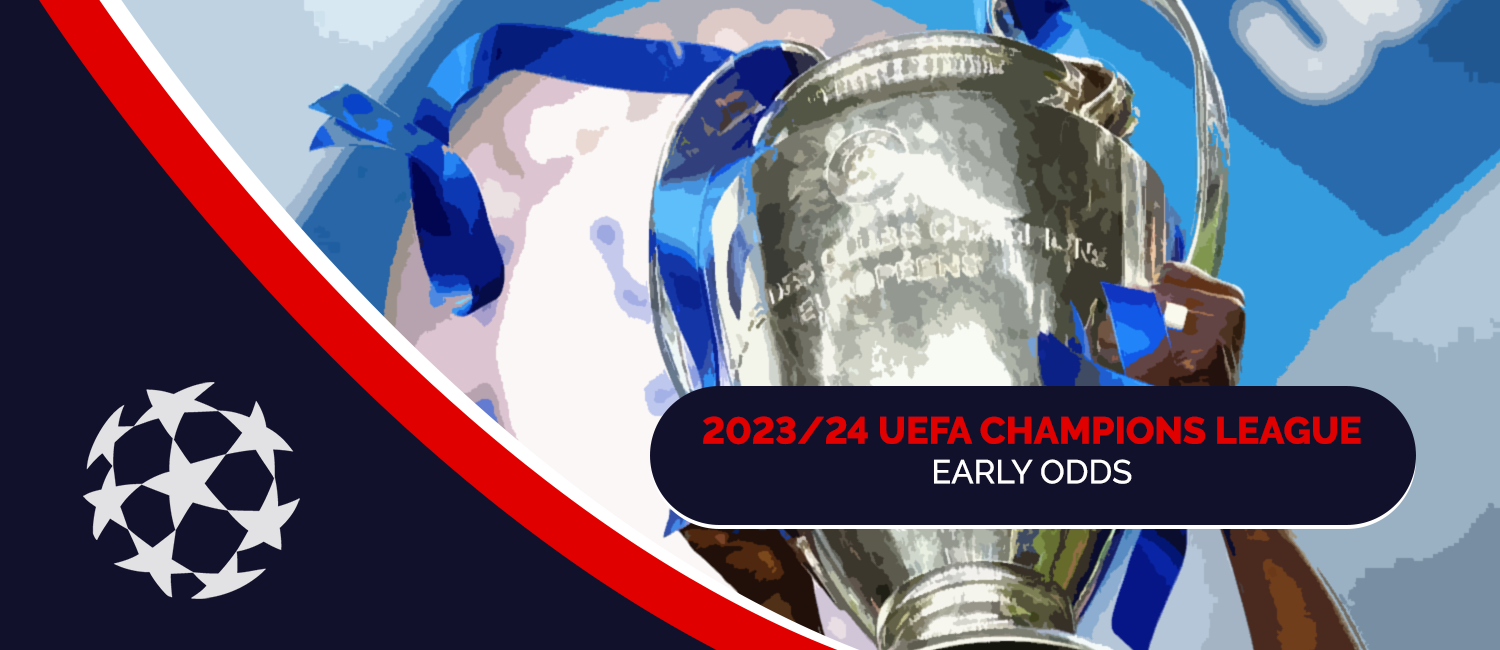 Early 2023-24 UEFA Champions League Odds