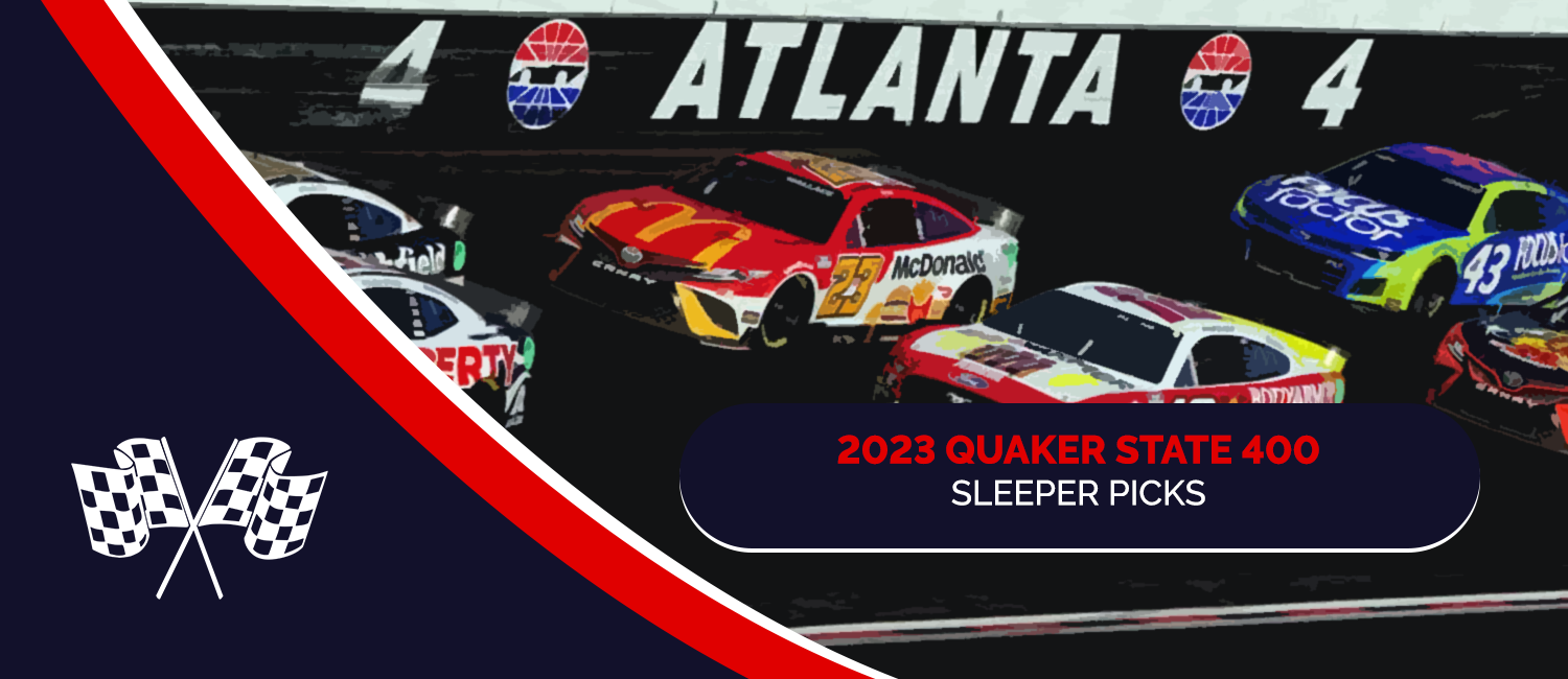 2023 Quaker State 400 Sleeper Picks