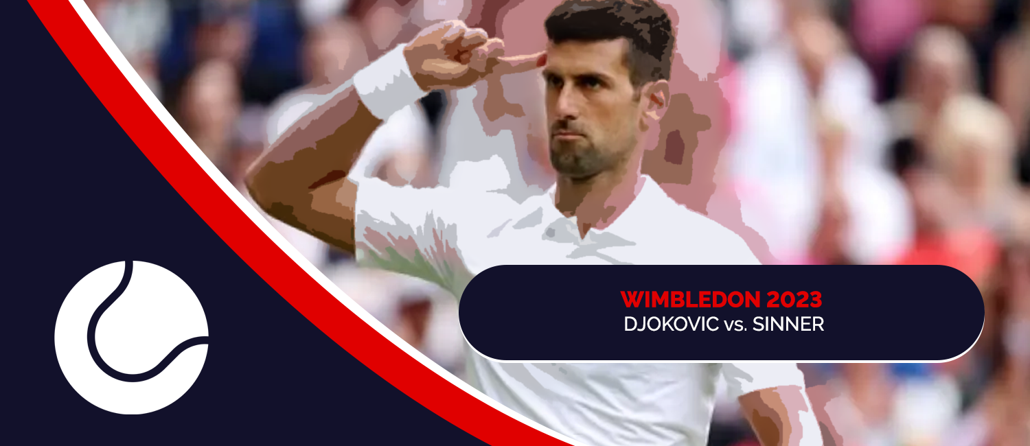 Djokovic vs. Sinner 2023 Wimbledon Odds and Preview – July 14th