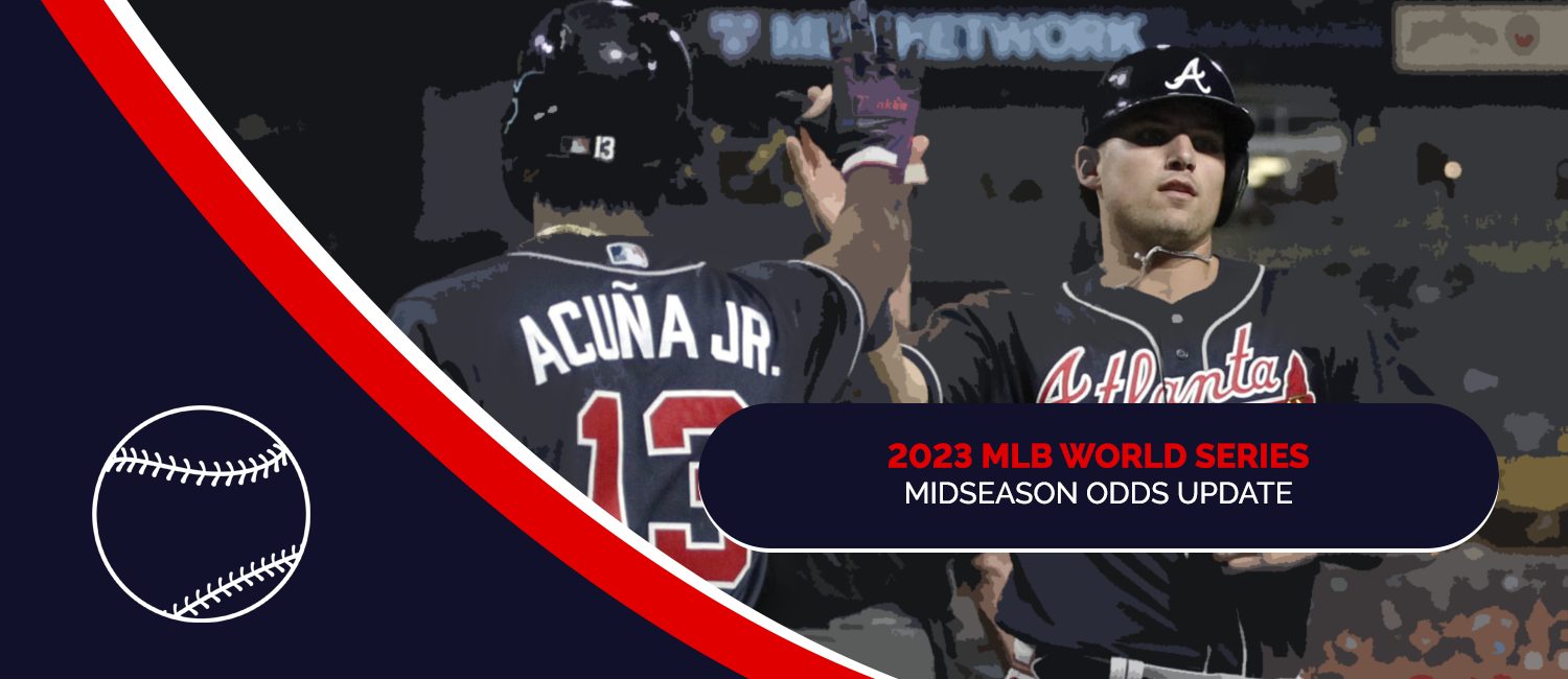 2023 World Series Odds Midseason Update