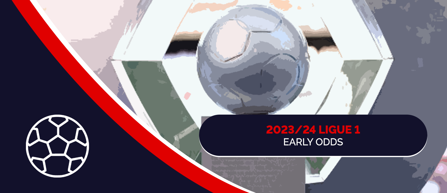 Early 2023-24 Ligue 1 Odds