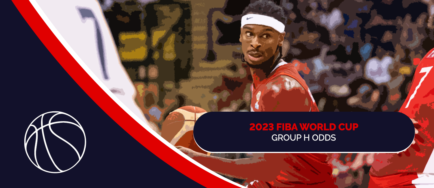 2023 FIBA World Cup Group H Betting Odds