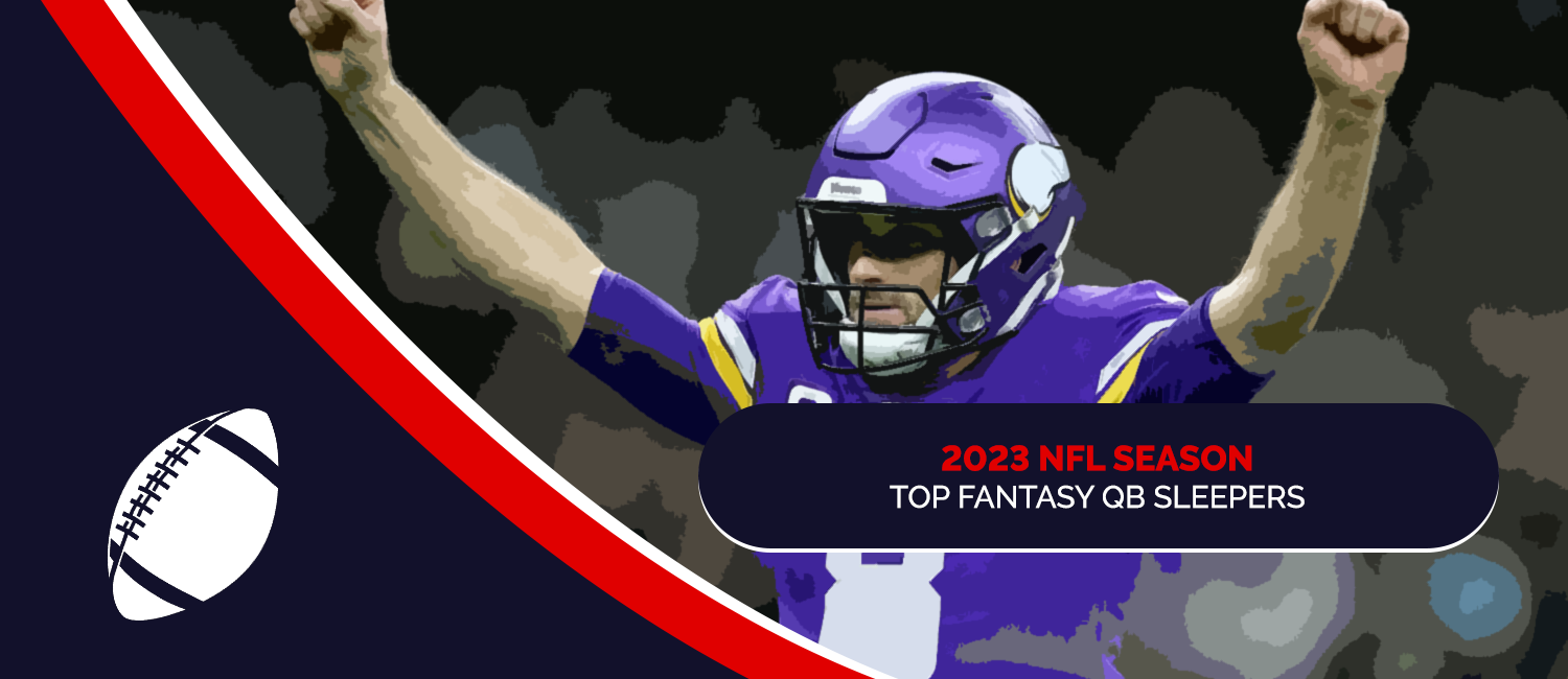 Top 2023 NFL Fantasy Football Quarterback Sleeper Picks