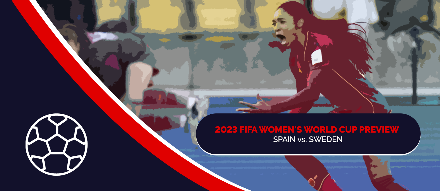 Spain vs. Sweden 2023 FIFA Women's World Cup Odds and Preview