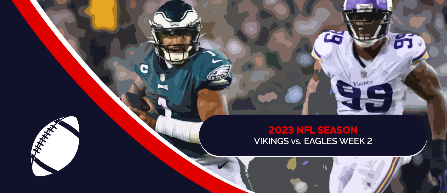 Vikings vs. Eagles 2023 NFL Week 2 Odds, Preview & Pick