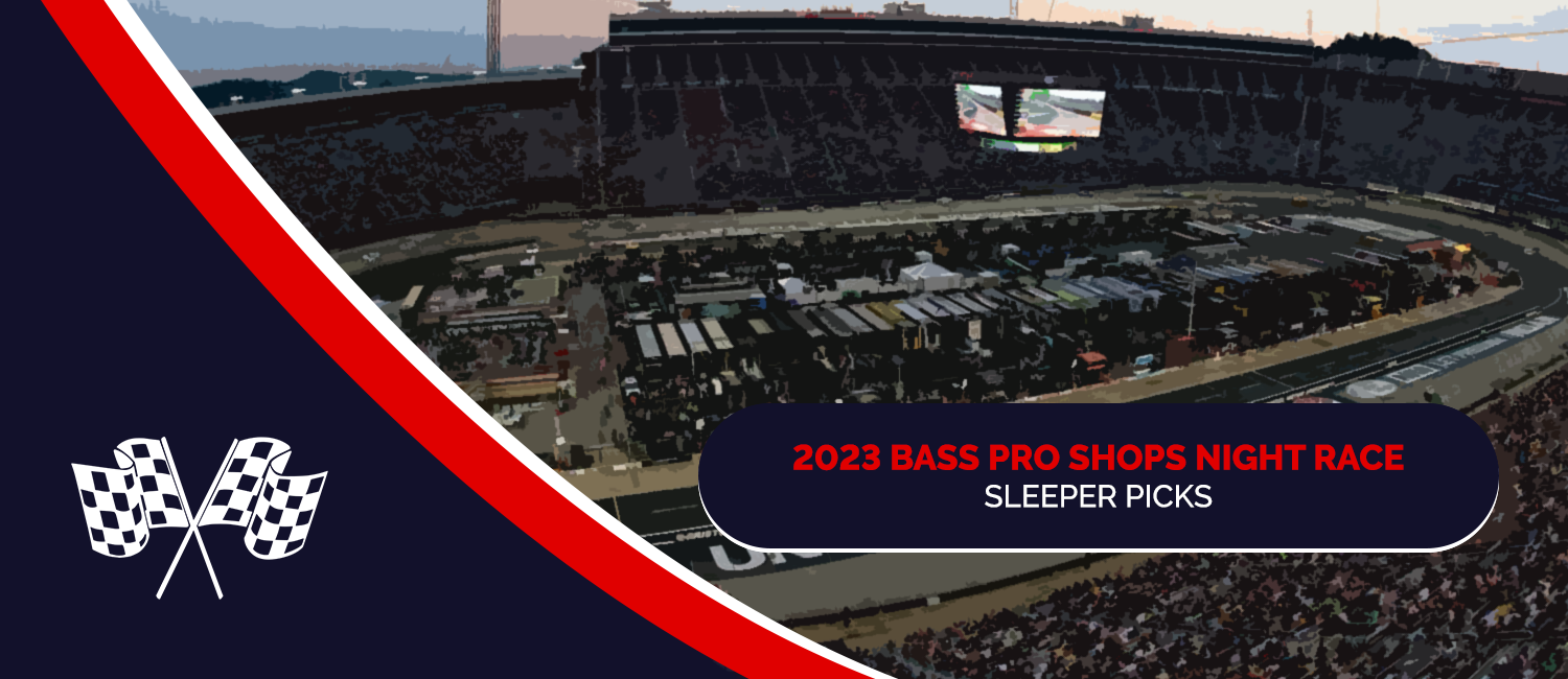 2023 Bass Pro Shops Night Race Sleeper Picks