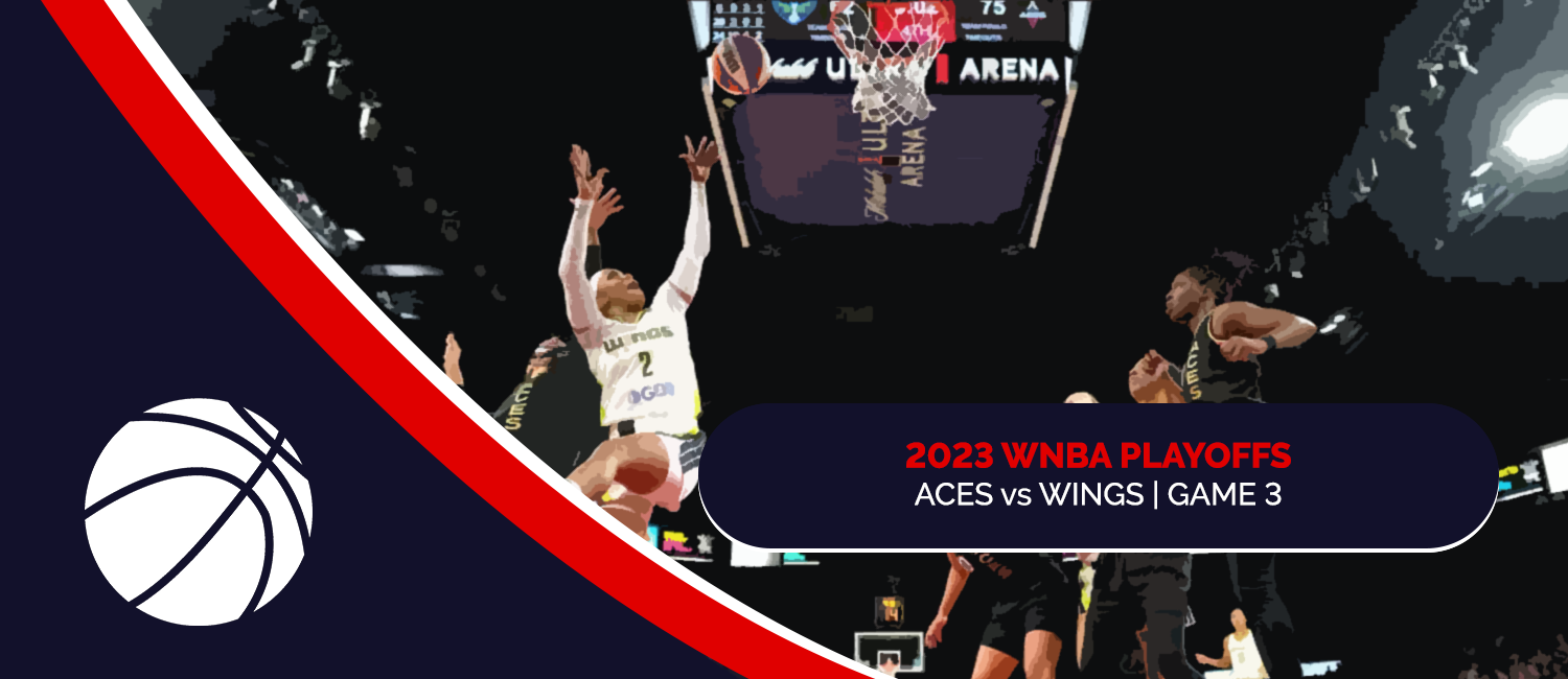 Aces vs. Wings 2023 WNBA Playoffs Game 3 Odds and Preview