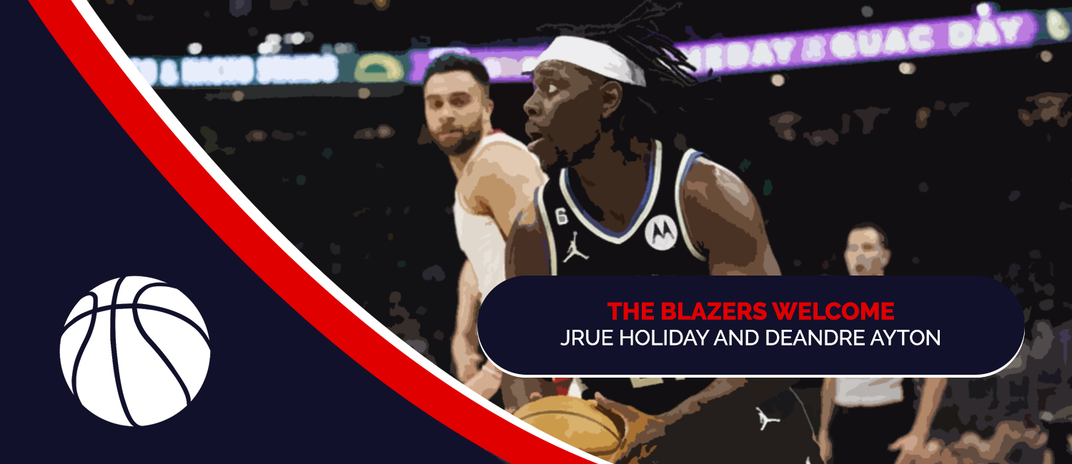 The Blazers Welcome Jrue Holiday and Deandre Ayton