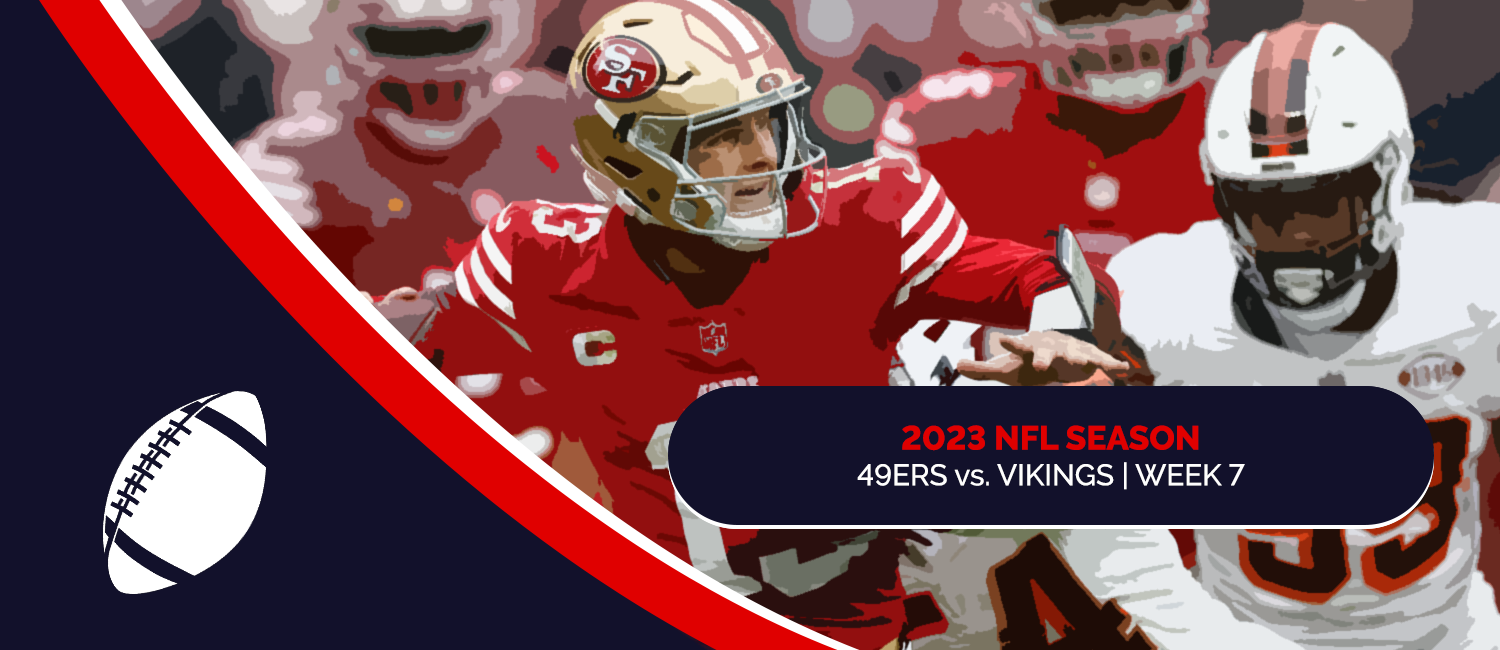 49ers vs. Vikings 2023 NFL Week 7 Odds, Preview & Pick