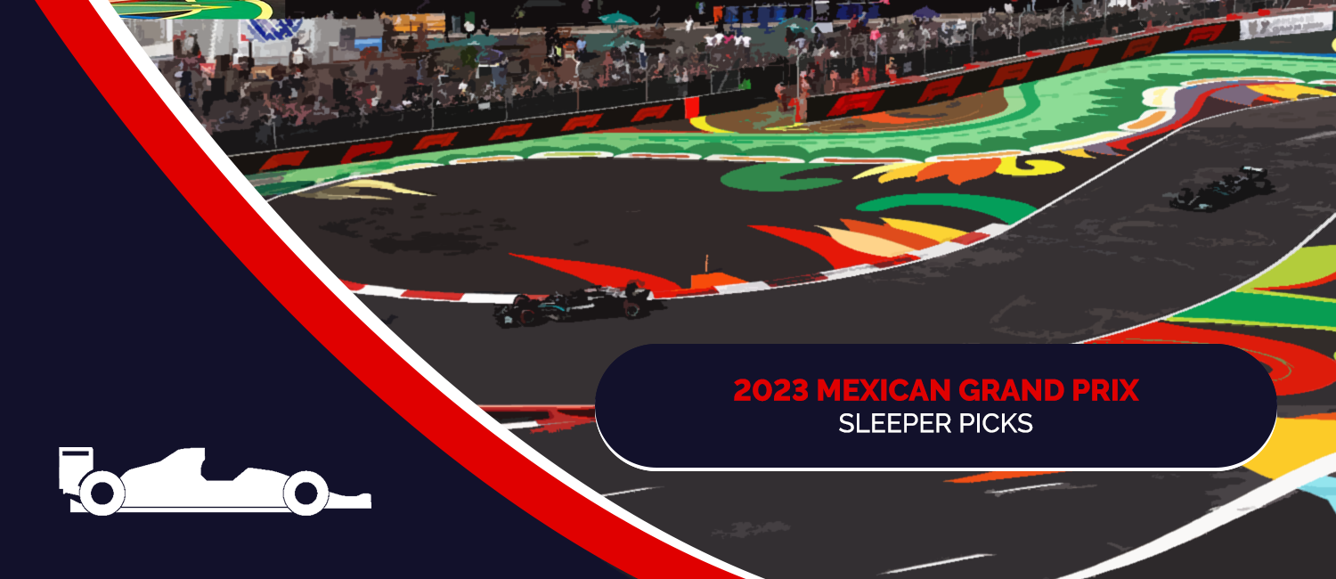 2023 Mexican Grand Prix Sleeper Picks